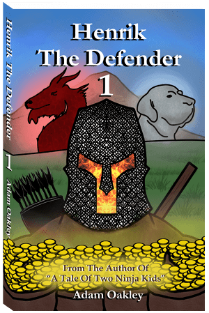 Bedtime Story About A Magical Warrior Raised By Dragons - For Kids and Grown-Ups: "Henrik The Defender" Chapter 3 by Adam Oakley