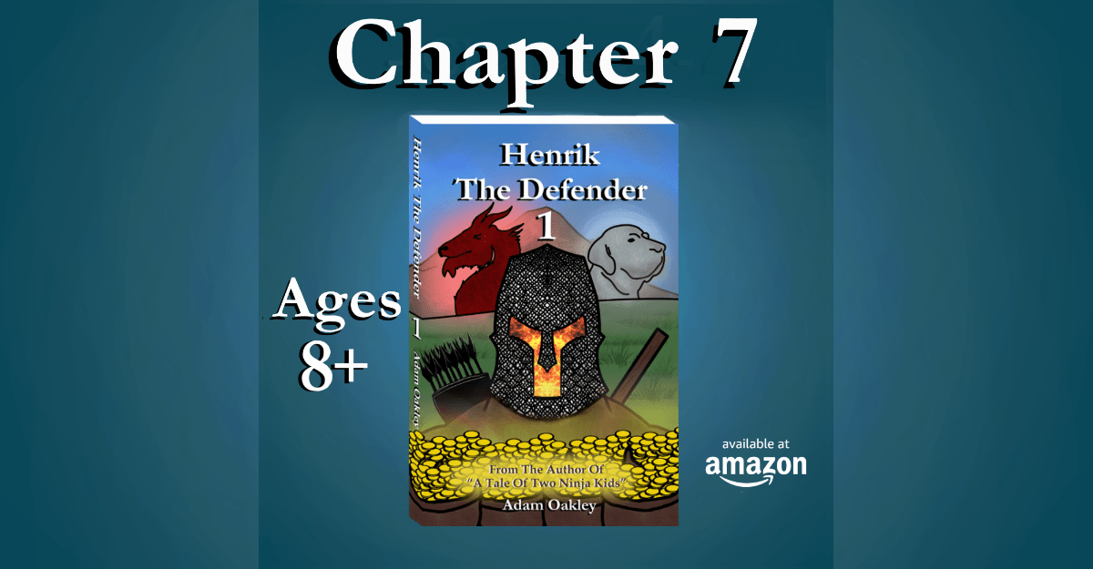 Bedtime Story About A Magical Warrior Raised By Dragons – For Kids and Grown-Ups (8+): “Henrik The Defender” Chapter 7 by Adam&nbsp;Oakley